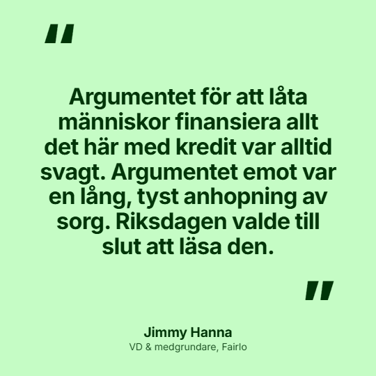 Jimmy Hanna, citat: "Argumentet för att låta människor finansiera allt det här med kredit var alltid svagt. Argumentet emot var en lång, tyst anhopning av sorg. Riksdagen valde till slut att läsa den."